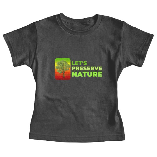 Lets preserve Nature nostalgia Baby Tees