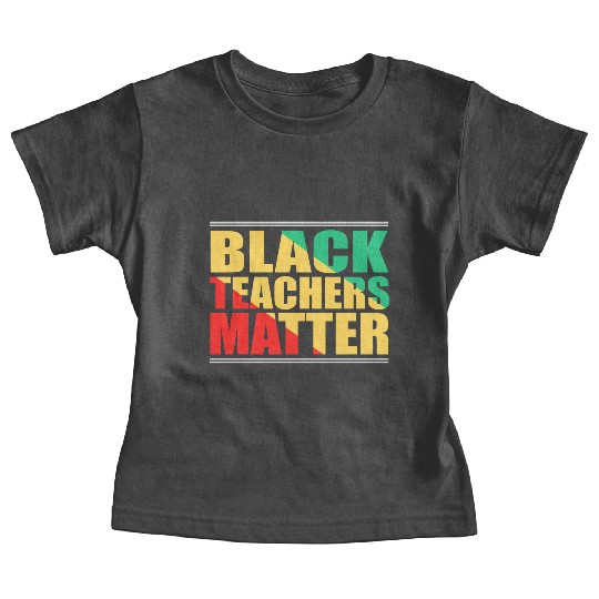 Black Teachers Matter Black History Month Teacher Baby Tees