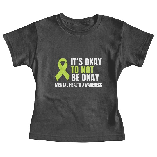 It s Okay To Not Be Okay Mental Health Green Baby Tees