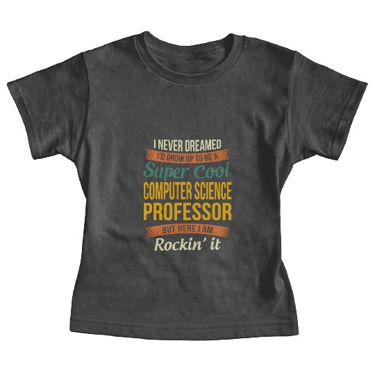 Computer Science Professor - Appreciation Baby Tees