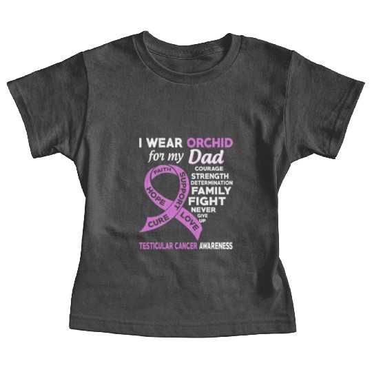 I Wear Orchid For My Dad Testicular Cancer Baby Tees