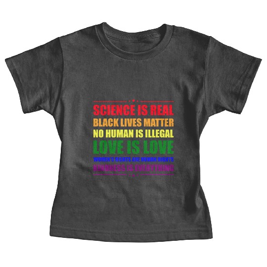 Science Is Real Kindness Is Everything Baby Tees