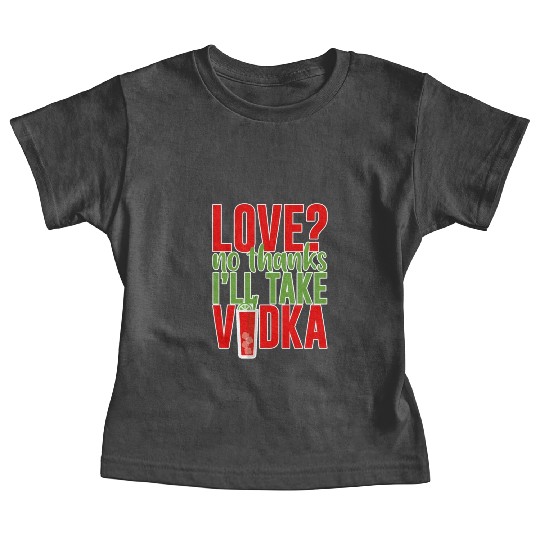 Love, No Thanks, I'll Take Vodka 2 Baby Tees