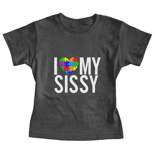 I Love My Sissy Baby Tees