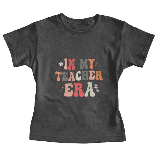 In my Teacher Era Funny Groovy Back to school Gift Baby Tees