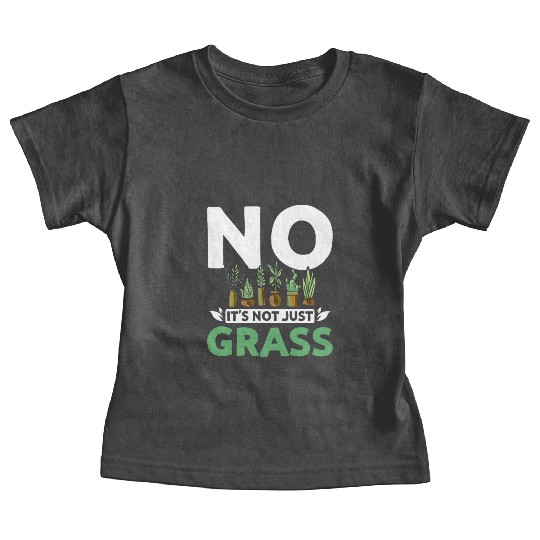 No it's not just grass botanist Baby Tees