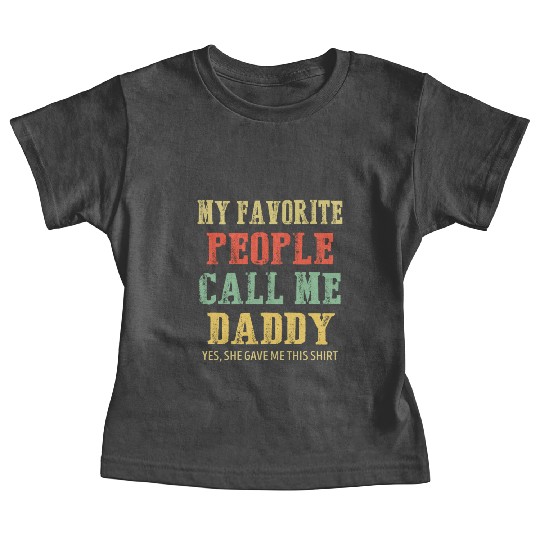 My Favorite People Call Me Daddy Vintage Baby Tees