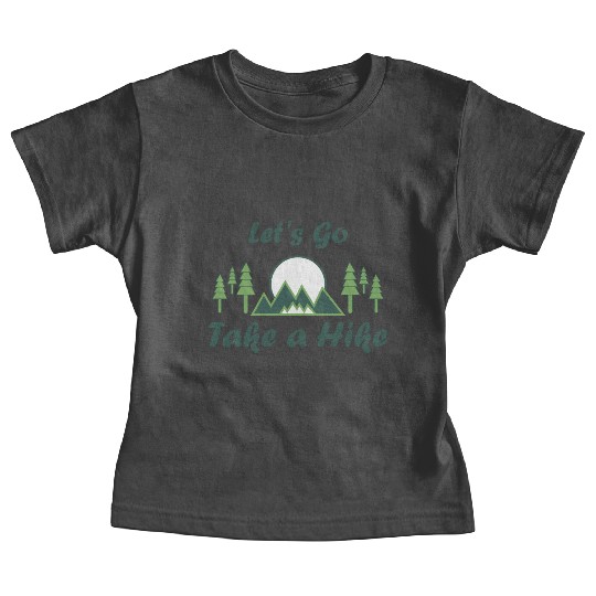 Take a Hike, Hiking Lover, Adventure, Nature. Baby Tees