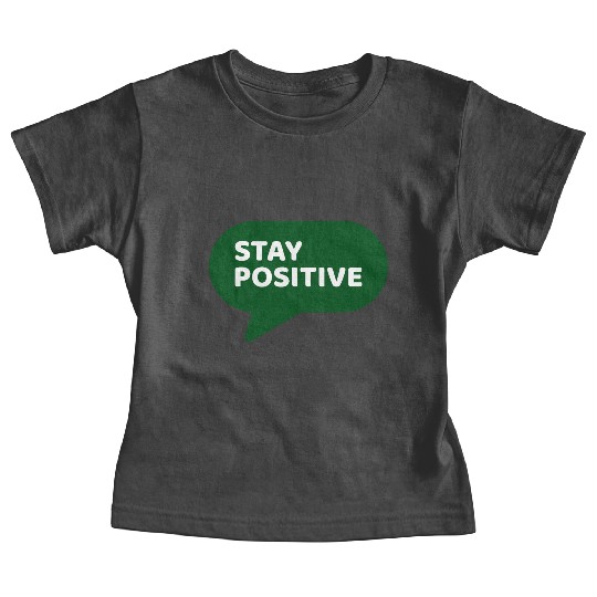 Stay Positive - Positive Edition Baby Tees