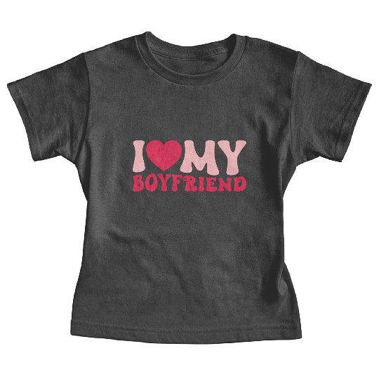 I Love My Boyfriend Baby Tees