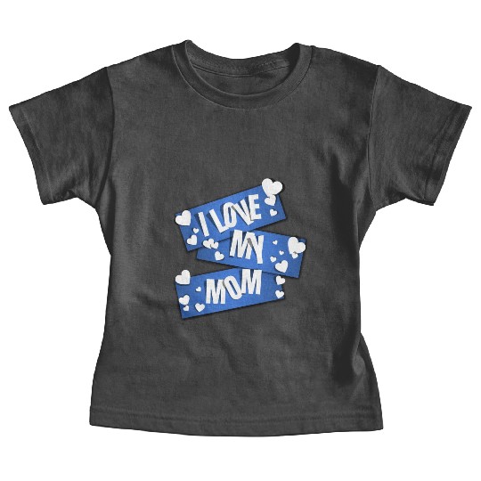 I Love My Mom Baby Tees