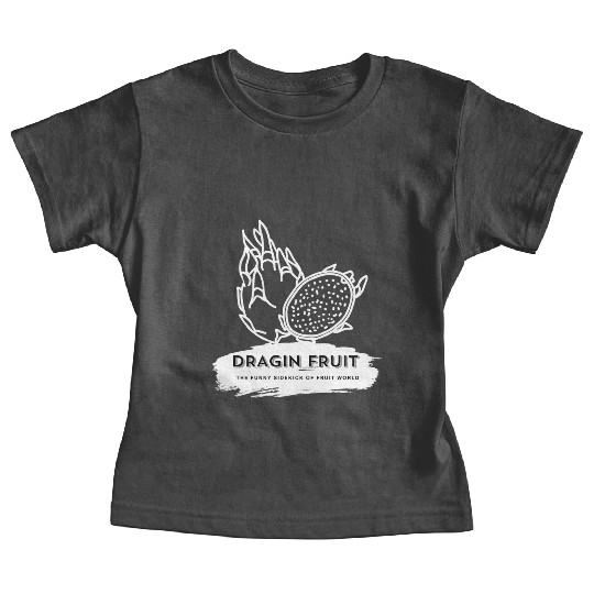 Dragon Fruit The Funny Sidekick Of Fruit World Baby Tees