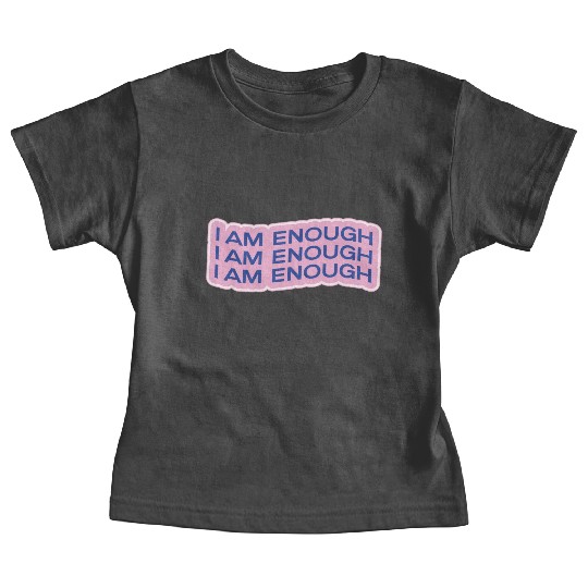 i am enough Baby Tees