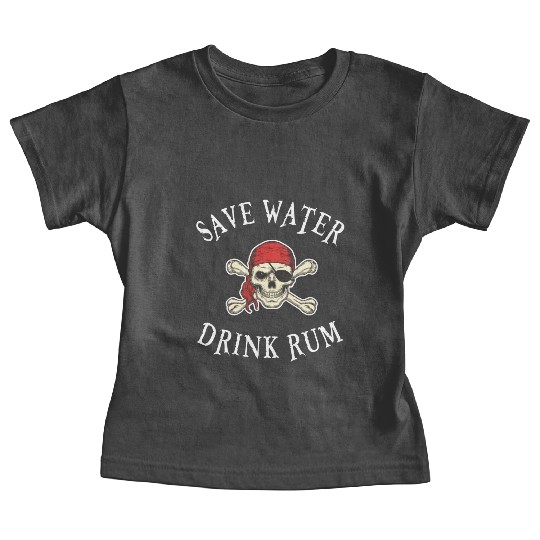 Save Water Drink Rum Baby Tees