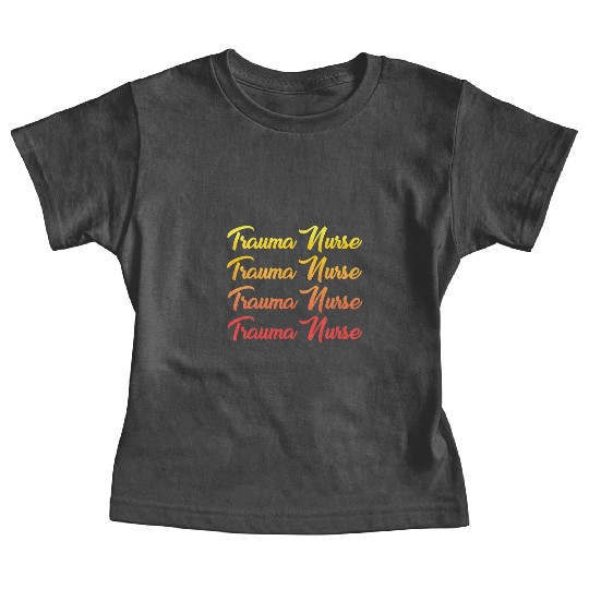 Great Trauma Nurse Typeset Baby Tees