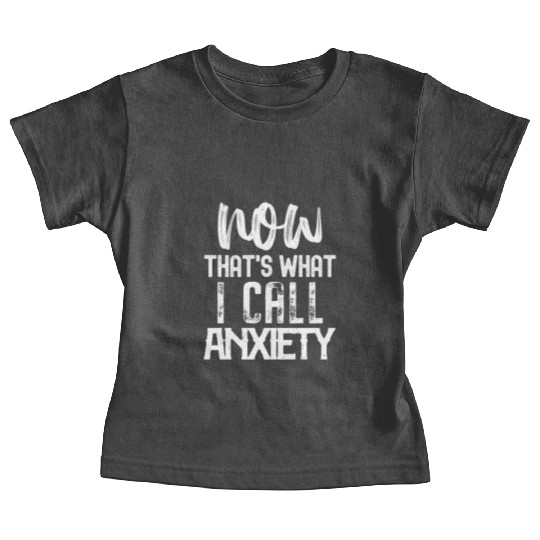 Now That's What I Call Anxiety Baby Tees