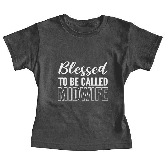 Blessed To Be Called Midwife Obstetrician Baby Tees