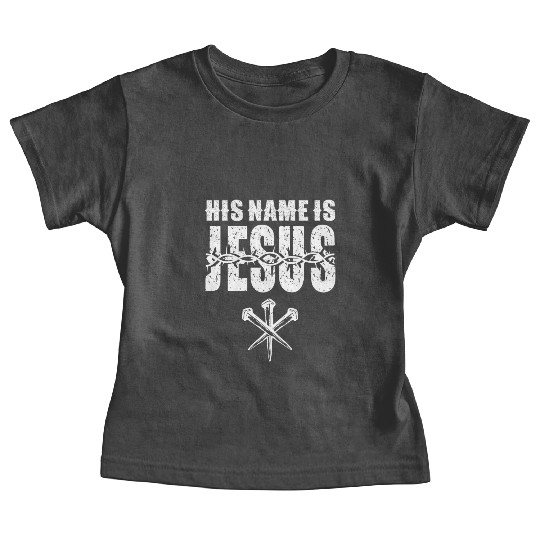 His Name Is Jesus Love Jesus Christian Christmas Baby Tees