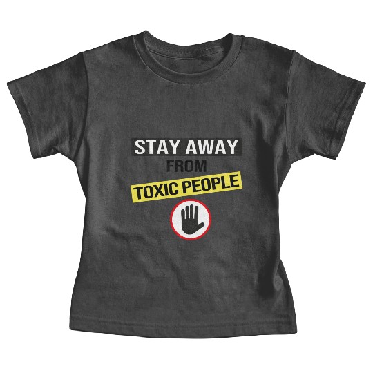 Stay Away From Toxic People Baby Tees
