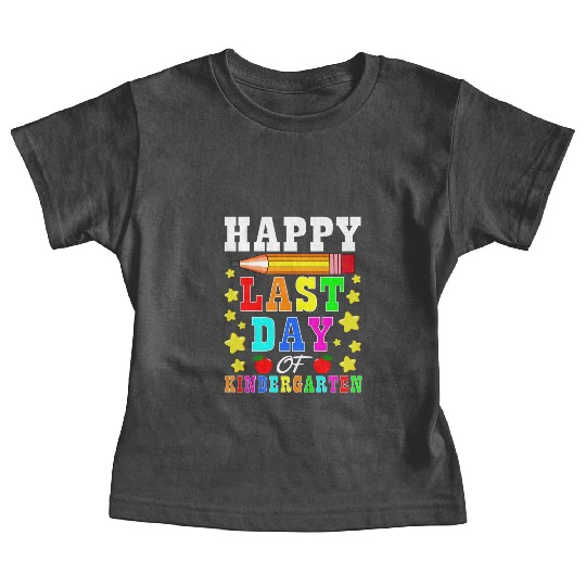 Happy Last Day Of Kindergarten Graduation Teacher Baby Tees