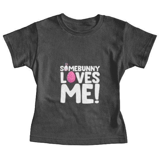 Somebunny Loves Me Easter Bunny Egg Quote Baby Tees
