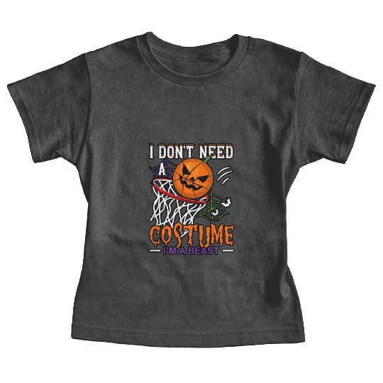 I Don't Need a Costume Beast Basketball Sports Baby Tees