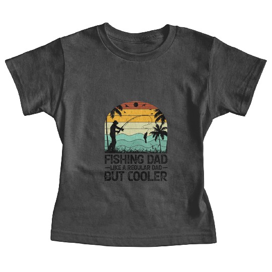 Fishing Dad Like A Regular Dad But Cooler Baby Tees