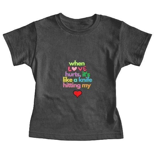 when love hurts Baby Tees