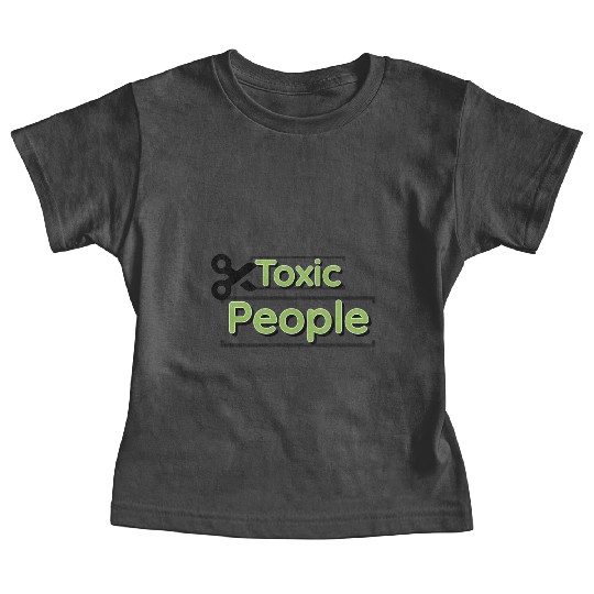 Toxic people Baby Tees
