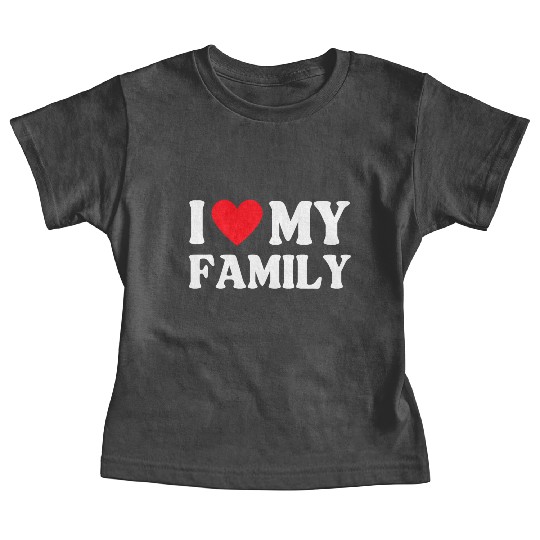 I Love My Family Women Men Saying Baby Tees