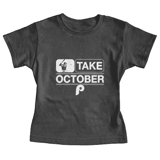 Philadelphia Take October Phillies Baby Tees