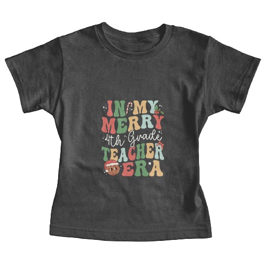 In My Merry 4th Grade Teacher Era - Christmas Baby Tees