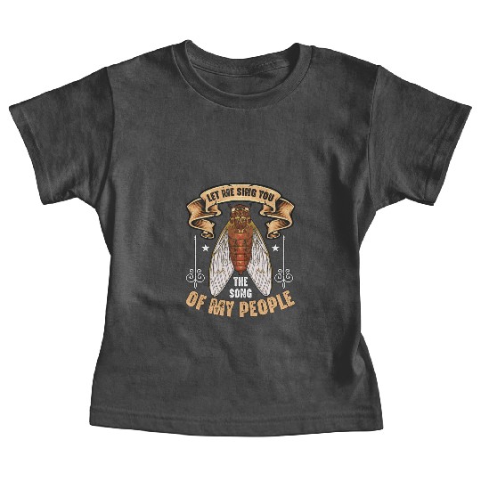 Cicadas Let Me Sing You The Song Periodical Cicada Baby Tees