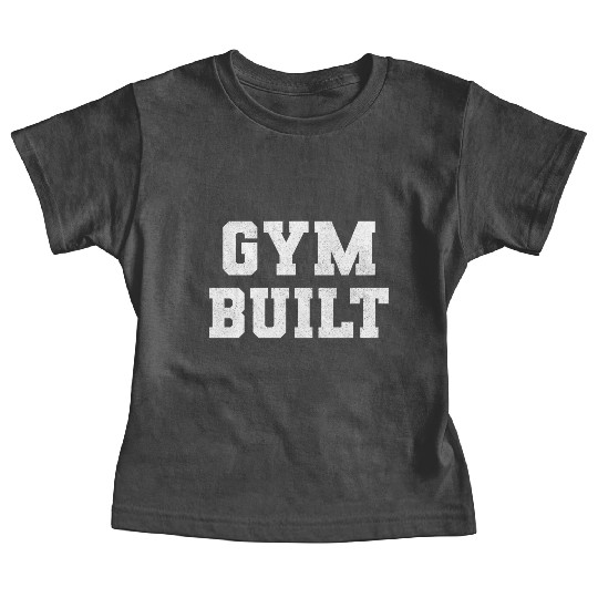 Gym Built White Typography Baby Tees