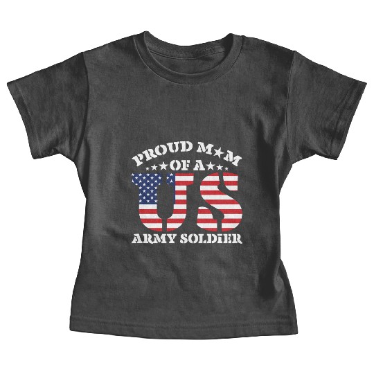 Proud Mom Of A Us Army Soldier Baby Tees