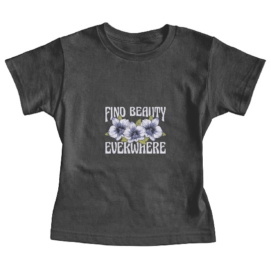 Orchids Find Beauty Everywhere Loves Orchid Flower Baby Tees