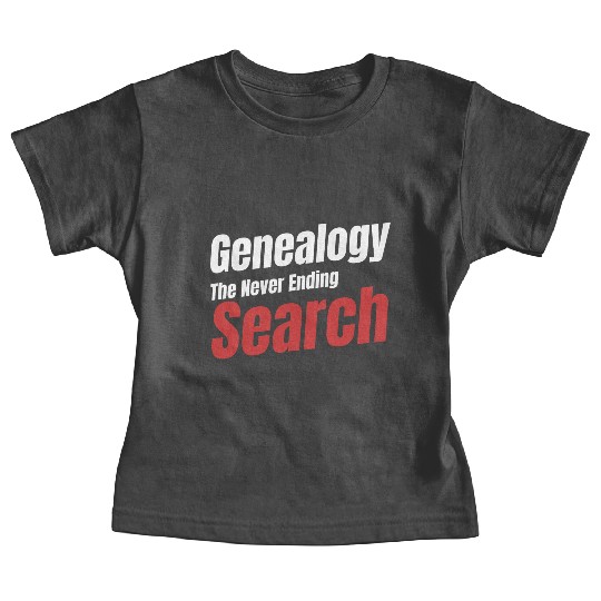 Genealogy The Never Ending Search Historian Baby Tees