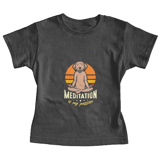 Meditation Is My Passion Yoga Relaxation Dog Lover Baby Tees
