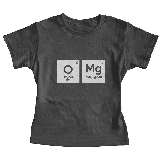 OMG periodic table in chemistry Baby Tees