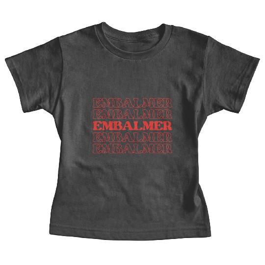 Embalmer Mortician Funeral Director Undertake Baby Tees