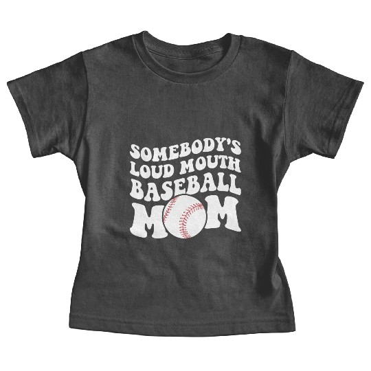 Somebodys loud baseball mom Baby Tees