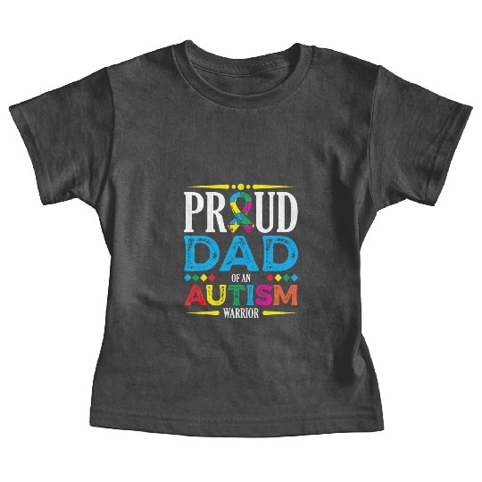 Proud Dad Of An Autism Warrior Spectrum Autistic Baby Tees
