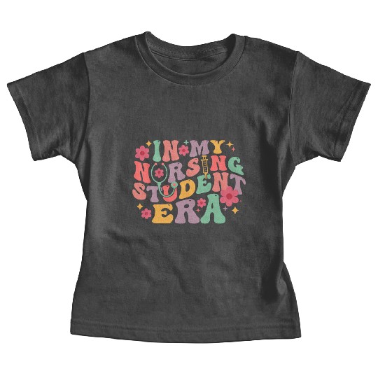 In My Nursing Student Era School Nurse Future Baby Tees