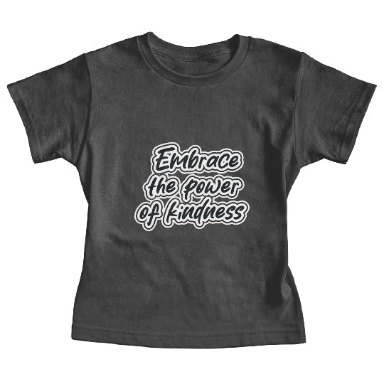embrace the power of kindness Baby Tees