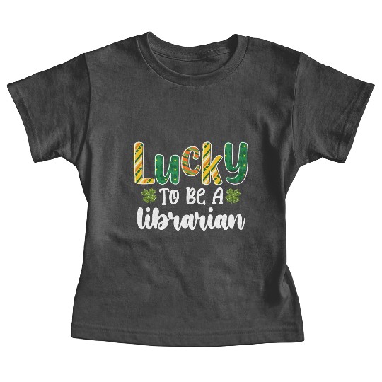 Lucky To Be A Librarian School St Patrick's Day Baby Tees