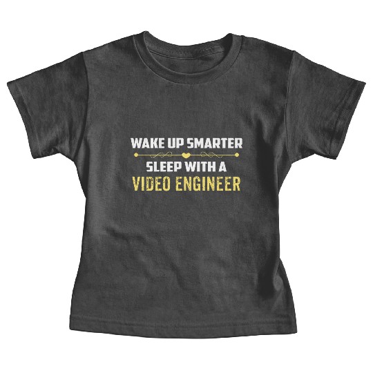 Wake Up Smarter Sleep With A VIDEO ENGINEER Baby Tees