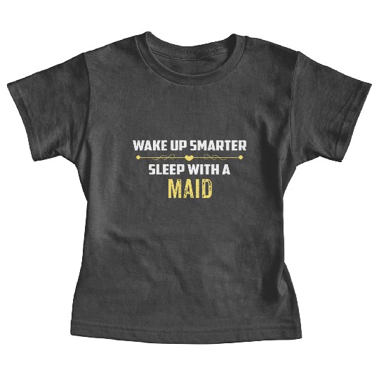 Wake Up Smarter Sleep With A MAID Baby Tees