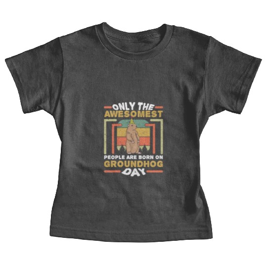Awesomest People Born Groundhog Day Retro Vintage Baby Tees