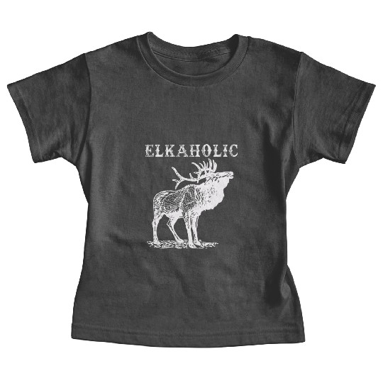 Elk Hunting Elkaholic Hunters Baby Tees