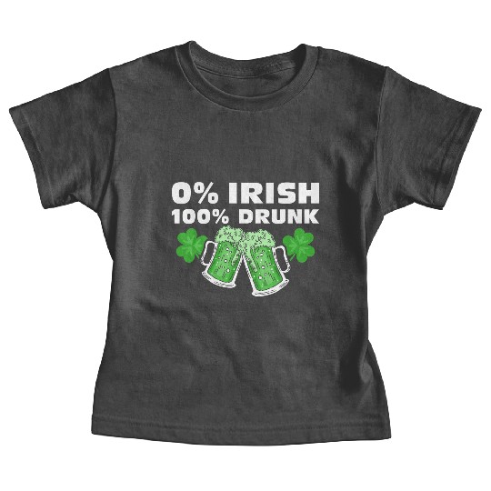 0 % Irish 100 % Drunk Baby Tees